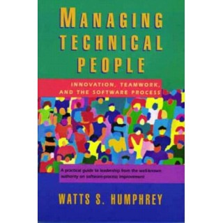 Managing Technical People: Innovation, Teamwork and the Software Process.